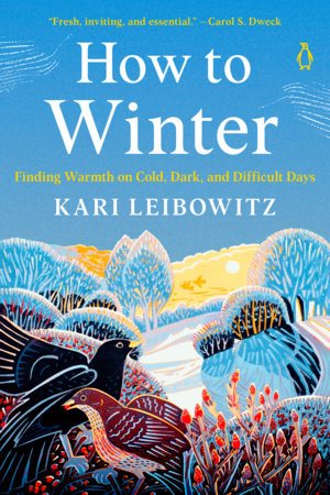 How to Winter: Finding Warmth on Cold, Dark, and Difficult Days
