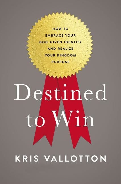 Destined to win - how to embrace your god-given identity and realize your k