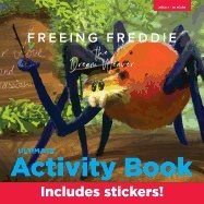 Freeing Freddie The Dreamweaver - Ultimate Activity Book : Includes Stickers!