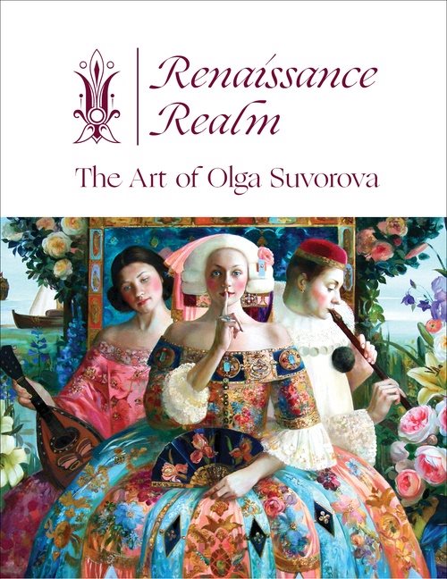 Renaissance Realm : The Art of Olga Suvorova