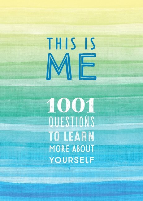 This Is Me : 1,001 Questions to Learn More About Yourself