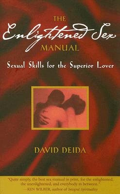 Enlightened sex manual - sexual skills for the superior lover