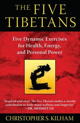Five tibetans - five dynamic exercises for health, energy,  and personal po