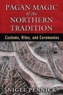 Pagan magic of the northern tradition - customs, rites, and ceremonies