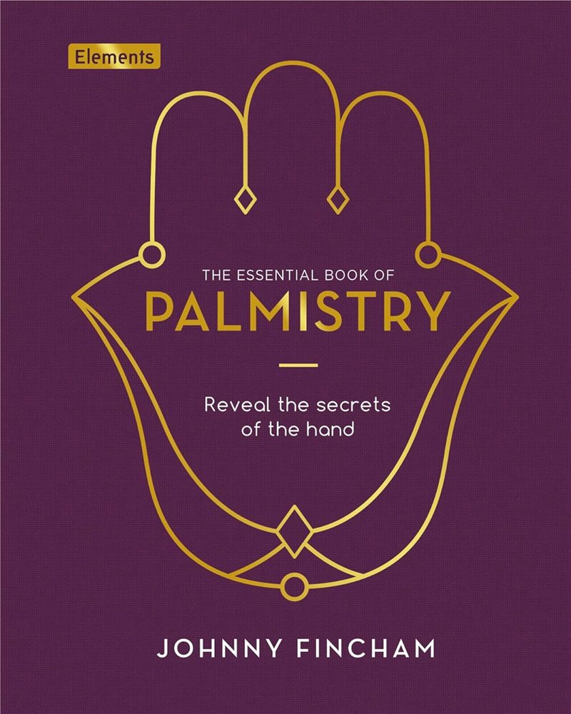 ESSENTIAL BOOK OF PALMISTRY: Reveal The Secrets Of The Hand (H)