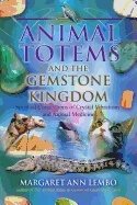 Animal totems and the gemstone kingdom - spiritual connections of crystal v
