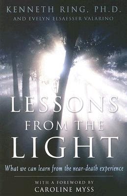 Lessons from the Light: What We Can Learn from the Near-Death Experience