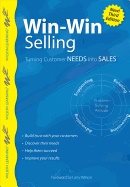 Win-win selling - turning customer needs into sales