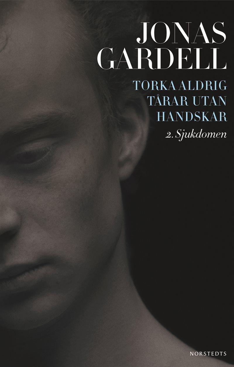 Torka aldrig tårar utan handskar. 2, Sjukdomen