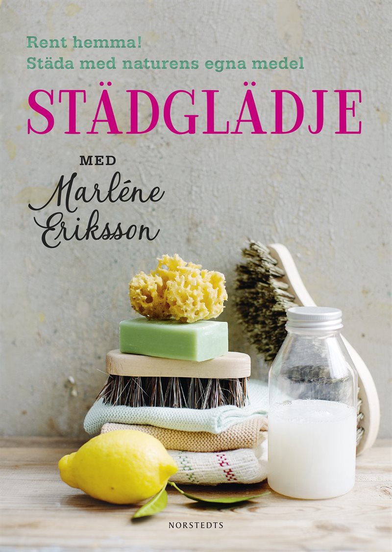 Bok | Städglädje med Marléne Eriksson - rent hemma, städa med naturens egna medel