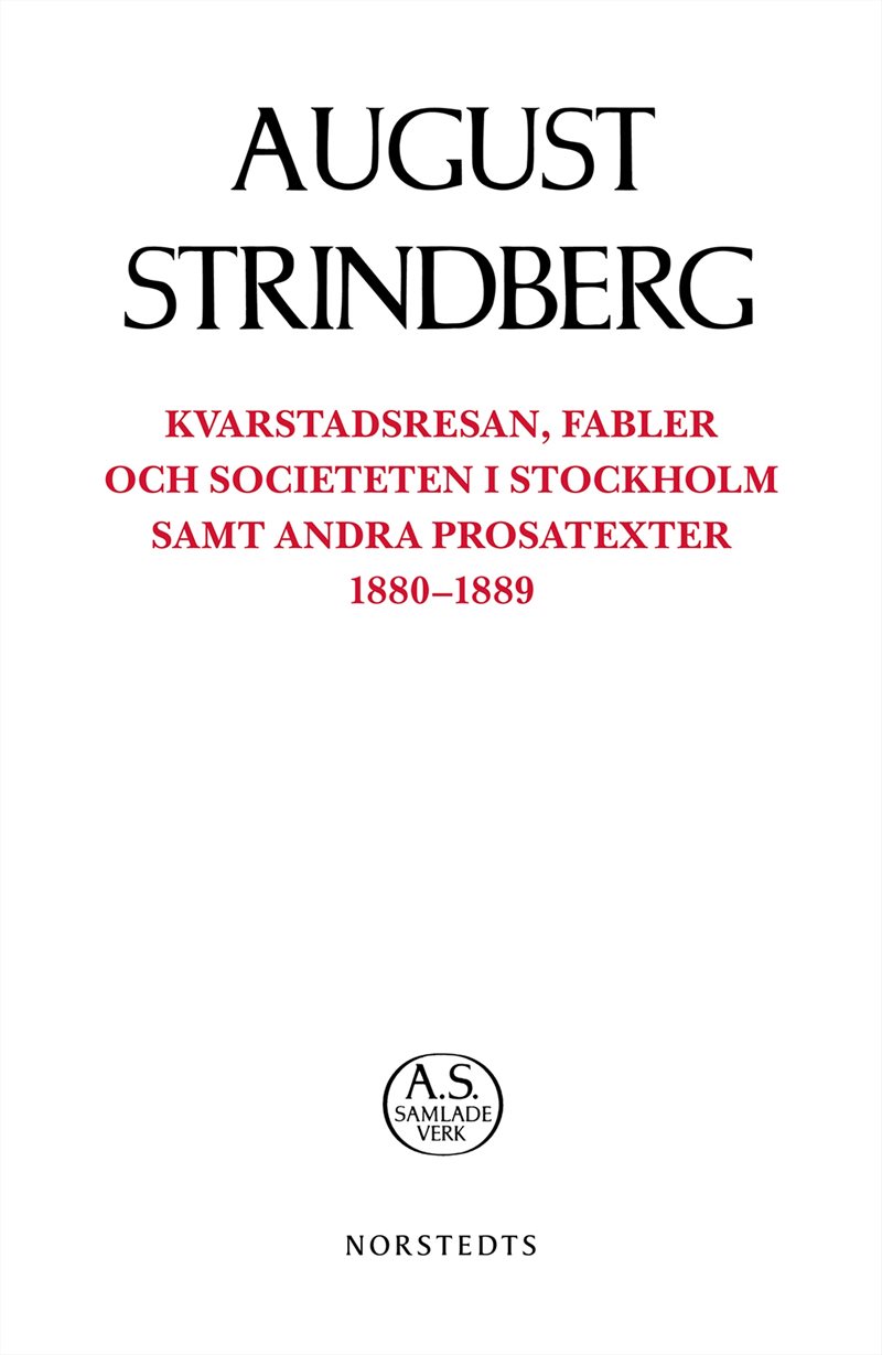 Kvarstadsresan, Fabler och Societeten i Stockholm samt andra prosatexter 1880-1889