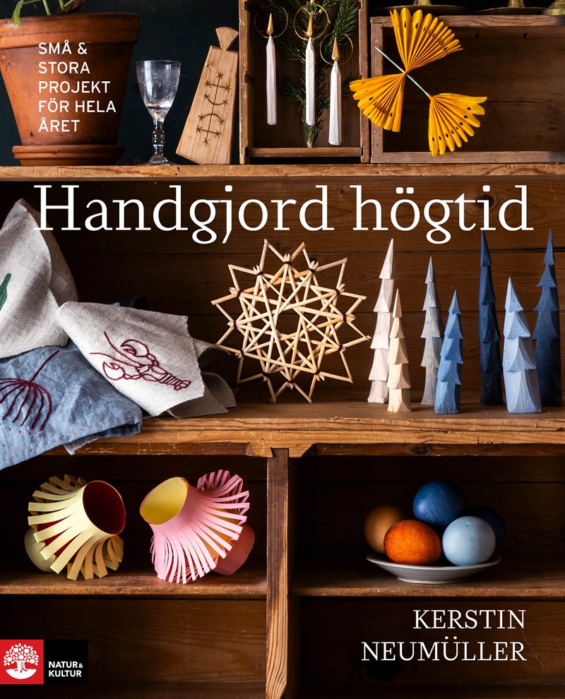 Handgjord högtid : små & stora projekt för hela året
