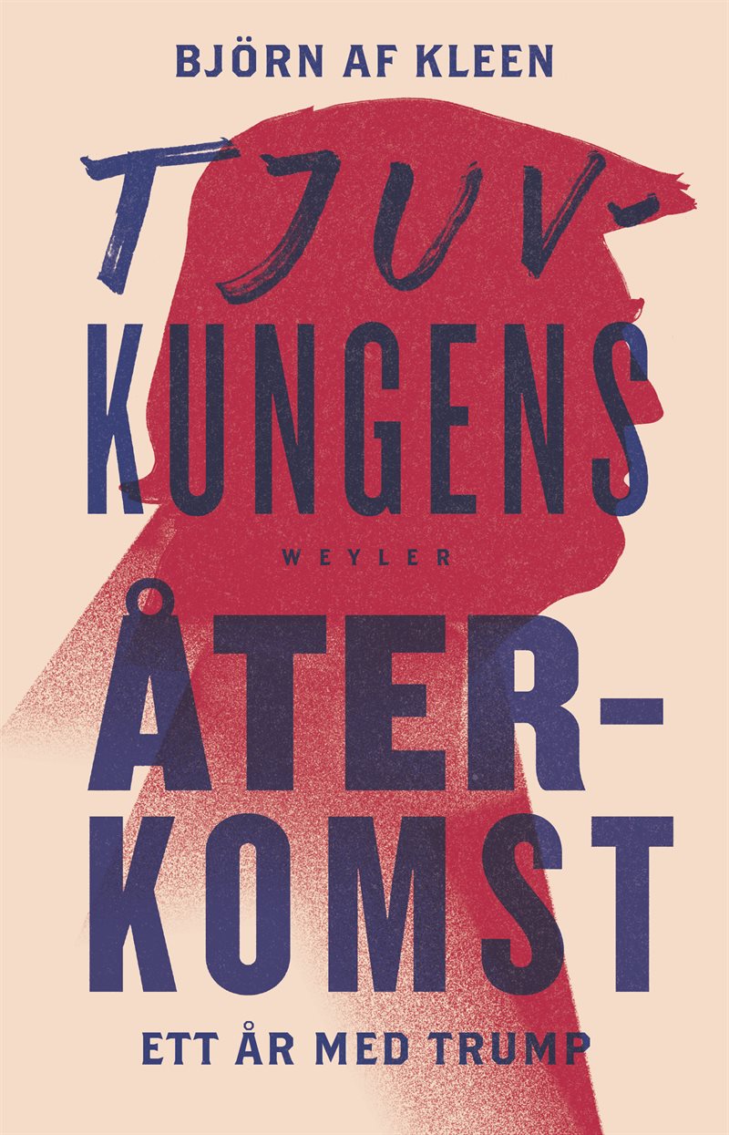 Tjuvkungens återkomst : Ett år med Trump