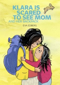 Klara is scared to see Mom and her backpack