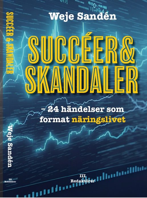 Succér & skandaler : 24 händelser som format näringslivet