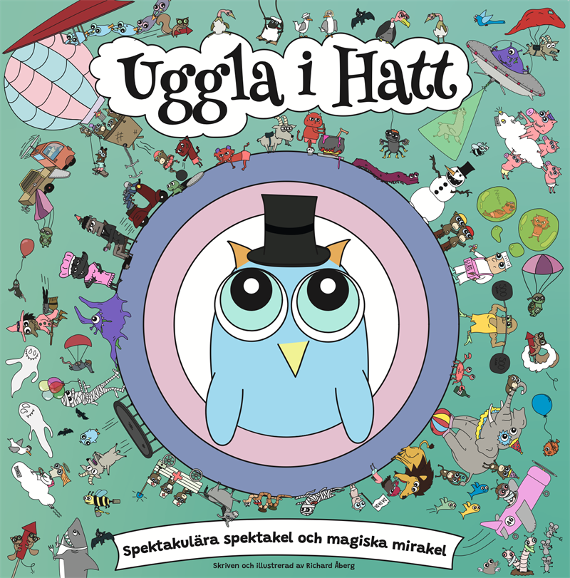 Uggla i Hatt : spektakulära spektakel och magiska mirakel