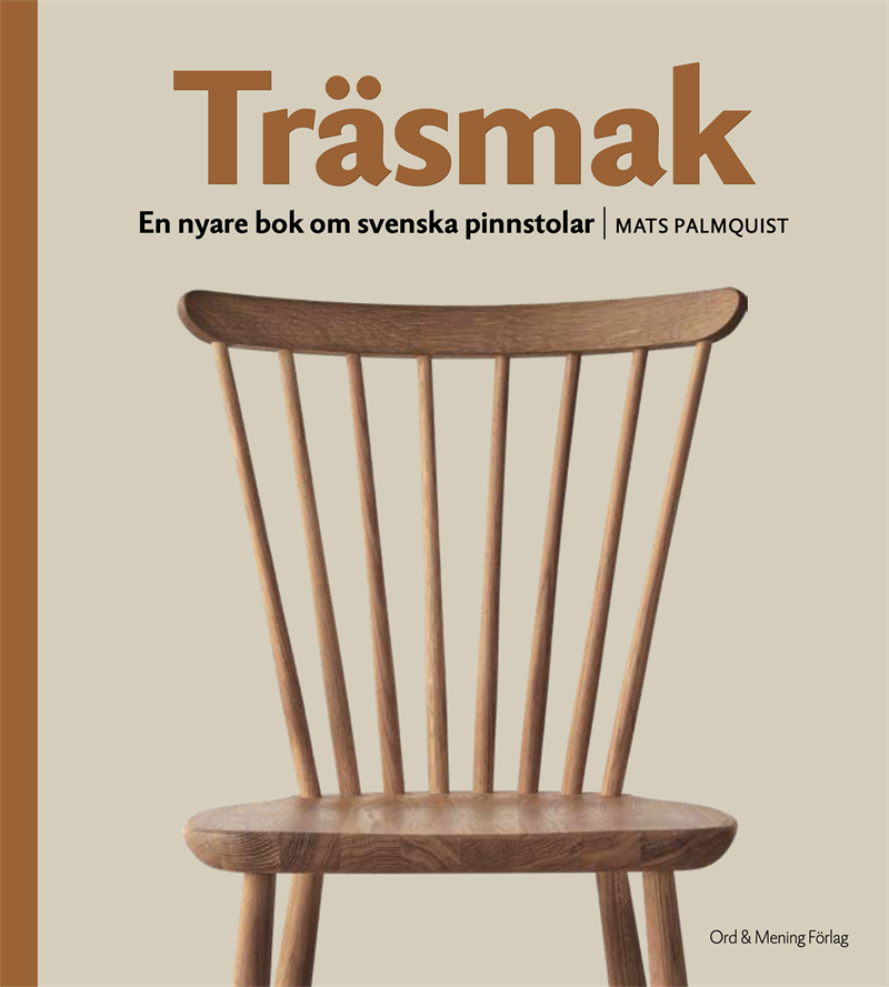Träsmak : en nyare bok om svenska pinnstolar