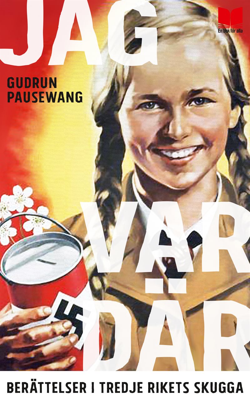 Jag var där - Berättelser i Tredje rikets skugga