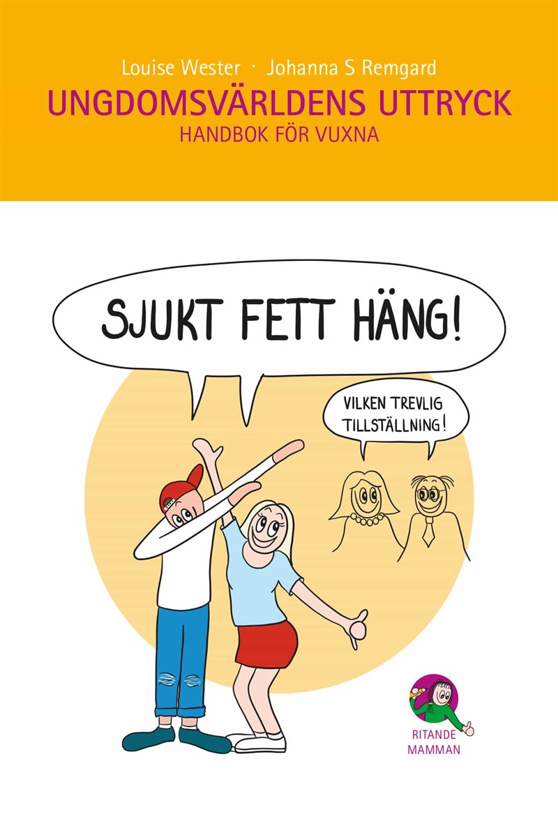 Ungdomsvärldens uttryck : handbok för vuxna