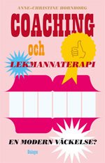 Coaching och lekmannaterapi - en modern väckelse?