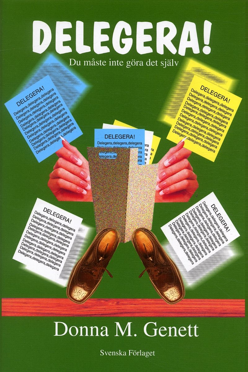 Delegera! - du måste inte göra det själv