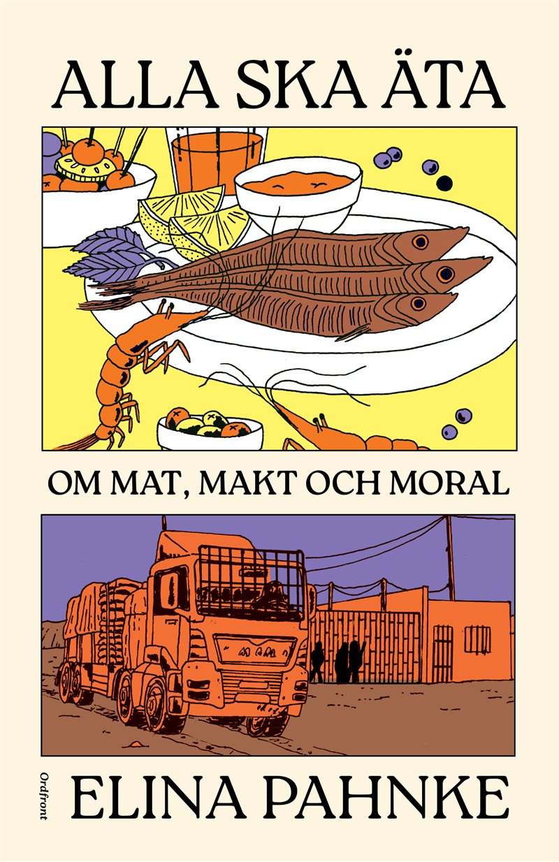 Alla ska äta : om mat, makt och moral