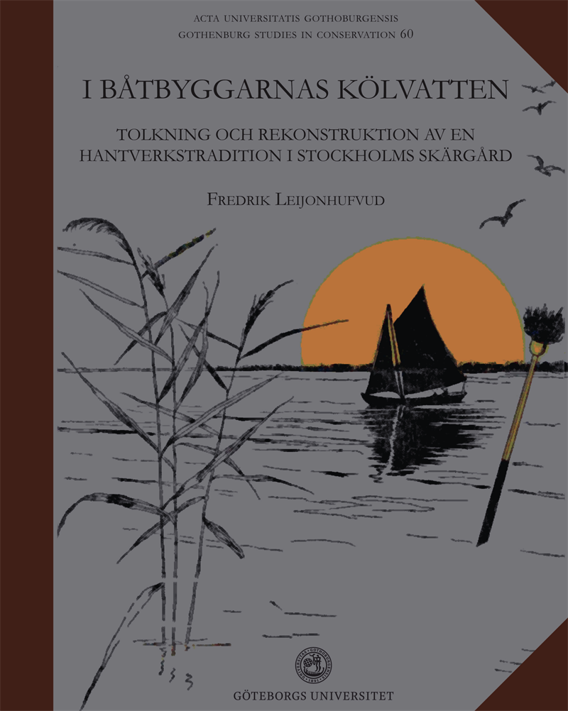 I båtbyggarnas kölvatten: Tolkning och rekonstruktion av en hantverkstradition i Stockholms Skärgård