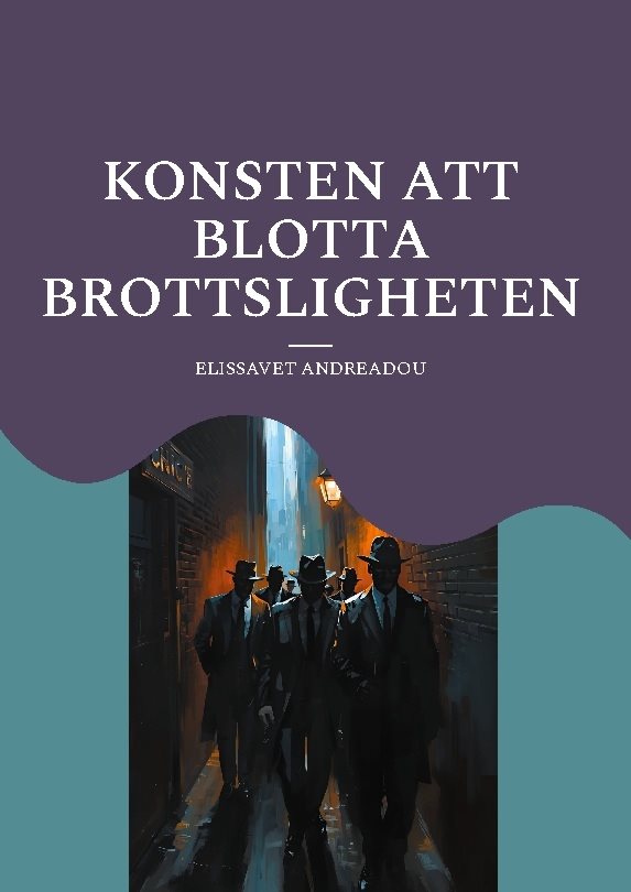 Konsten att blotta brottsligheten : en guide hur ni kan göra när samhället