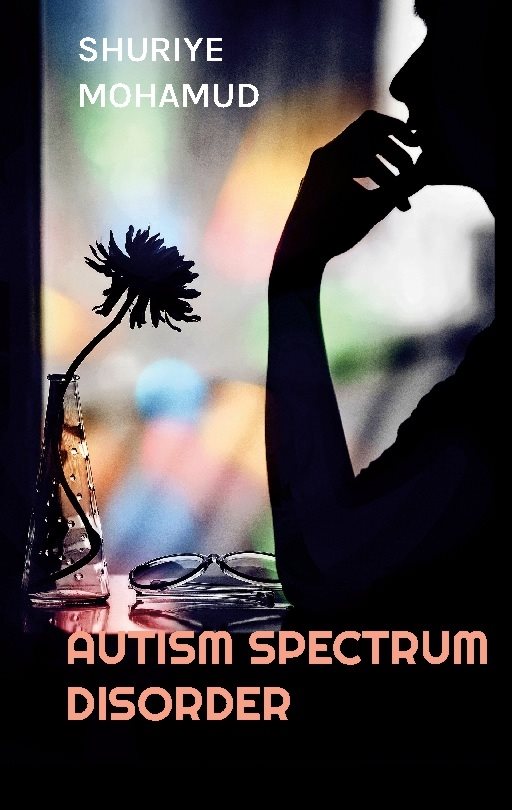 AUTISM SPECTRUM DISORDER : A Comprehensive Reference