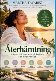 Återhämtning : Vägen till mer energi, balans och livskvalitet