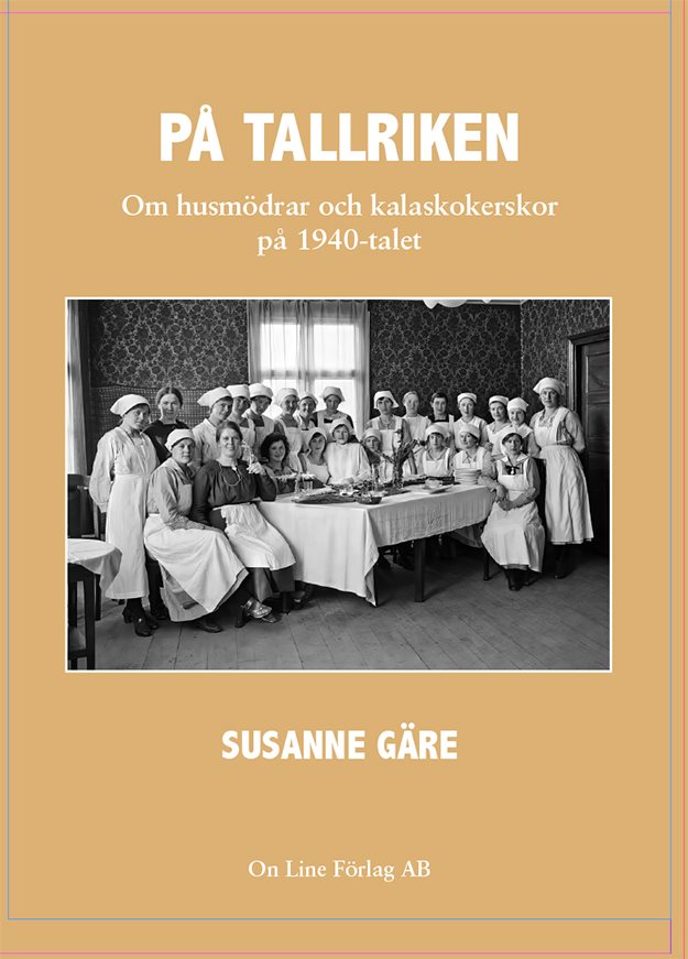 På tallriken : om husmödrar och kalaskokerskor  på 1940-talet