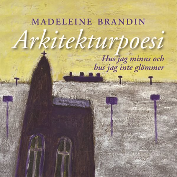 Arkitekturpoesi – Hus jag minns och hus jag inte glömmer