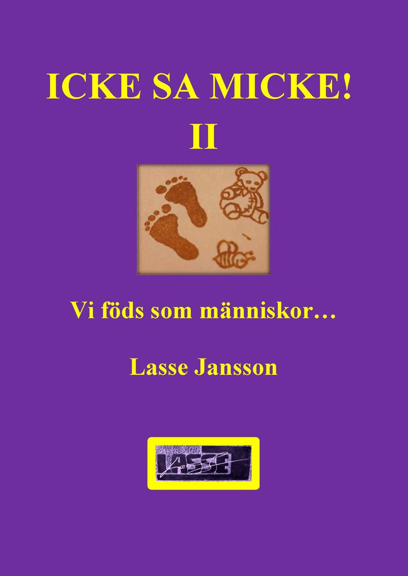 Icke, sa Micke. Del II, Vi föds som människor- men sen då?