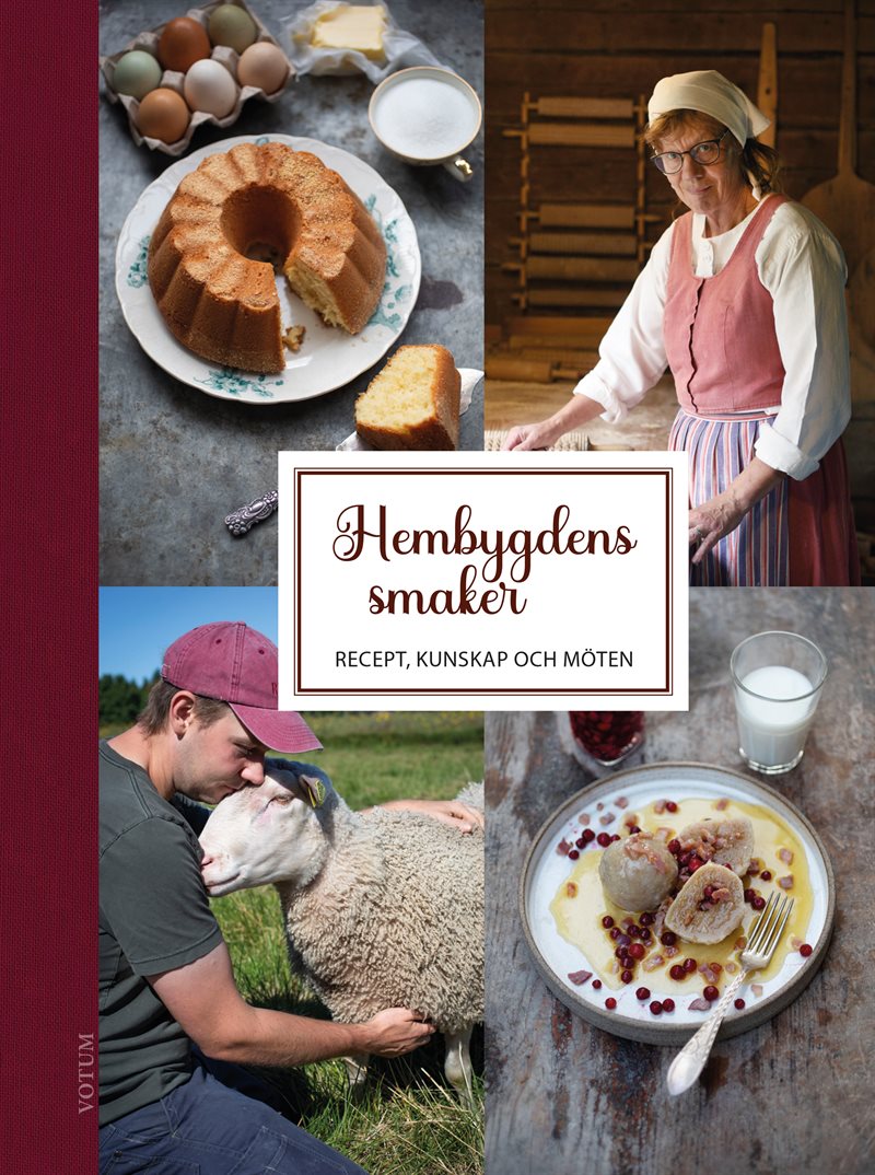 Hembygdens smaker : Recept, kunskap och möten