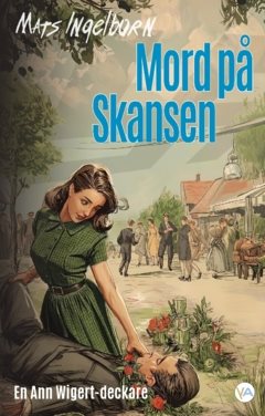 Mord på Skansen : en Ann Wigert-deckare