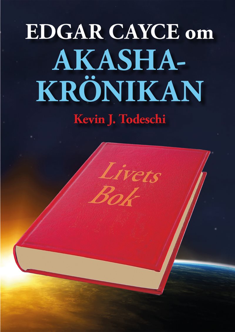Edgar Cayce om Akashakrönikan : livets bok