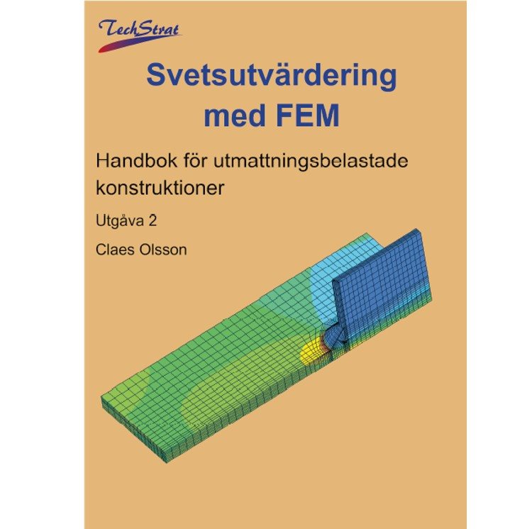 Svetsutvärdering med FEM; Handbok för utmattningsbelastade konstruktioner