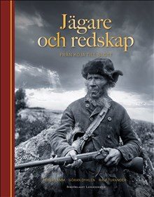 Jägare och redskap : från koja till slott