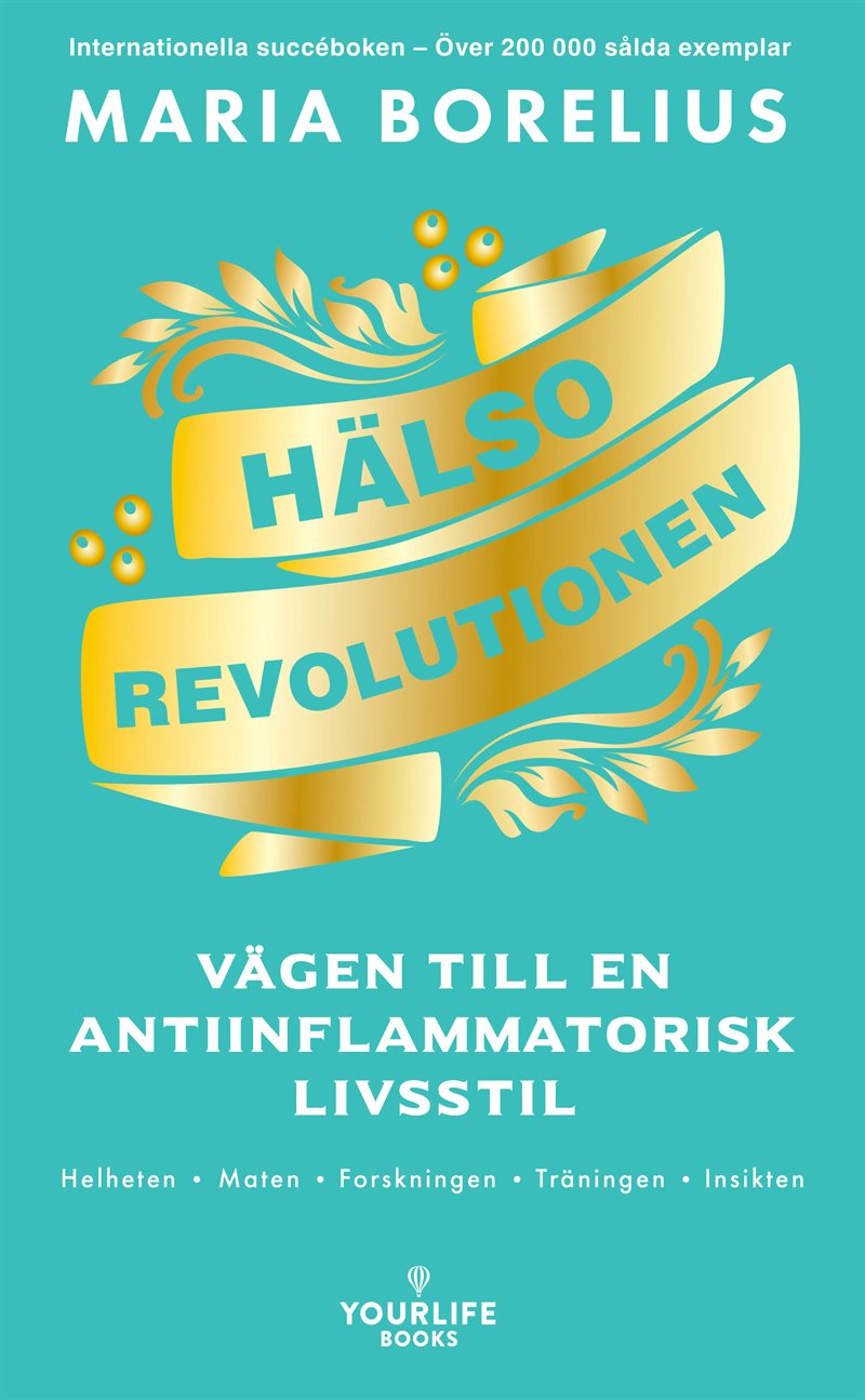 Hälsorevolutionen : helhetsvägen till en antiinflammatorisk livsstil