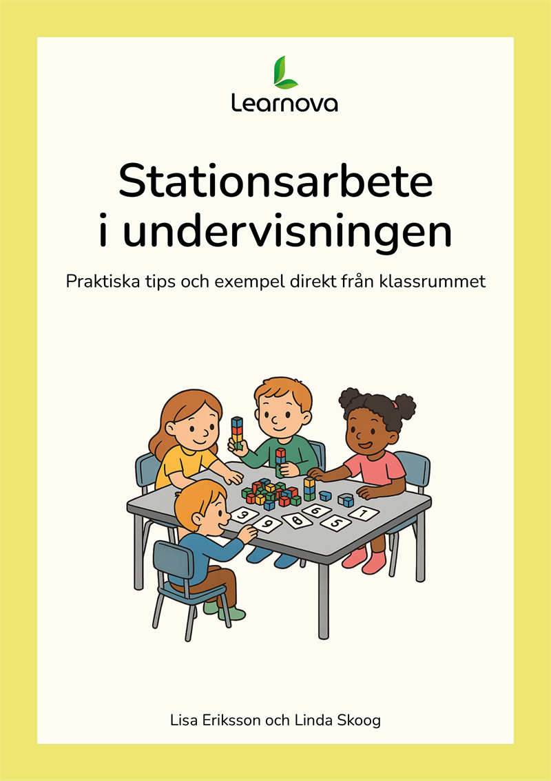 Stationsarbete i undervisningen - Praktiska tips och exempel direkt från klassrummet