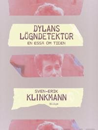 Dylans Lögndetektor - En essä om tiden
