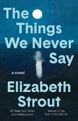 The Things We Never Say