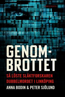 Genombrottet - så löste släktforskaren dubbelmordet i Linköping