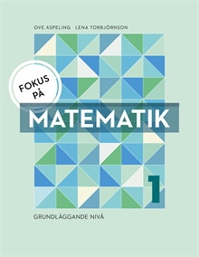 Fokus på Matematik 1 - Grundläggande nivå