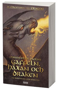 Gaffeln, häxan och draken : tre berättelser från Alagaësia