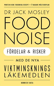 Food noise : fördelar och risker med de nya viktminskningsläkemedlen
