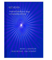 Genesis : artificiell intelligens, hopp och mänsklig strävan